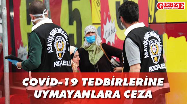 37 kişiye idari para cezası!