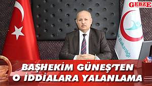 Başhekim Güneş'ten o iddialara yalanlama