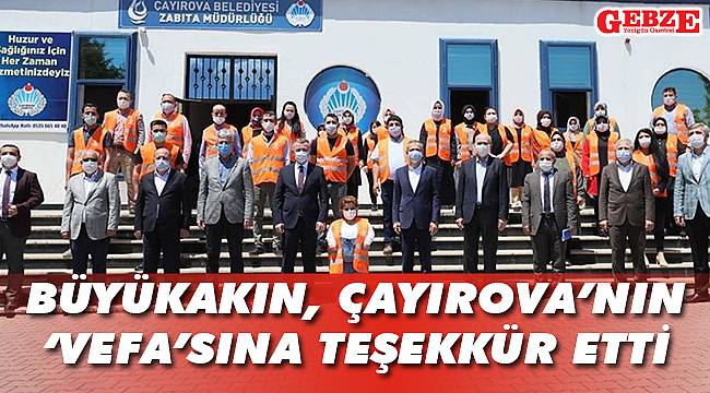 Büyükakın'dan Vefa Destek Ekibi'ne ziyaret