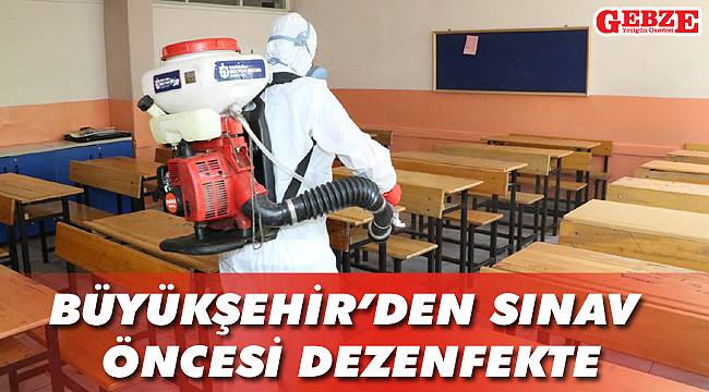 Büyükşehir’den sınav öncesi dezenfekte