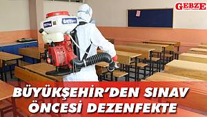 Büyükşehir’den sınav öncesi dezenfekte
