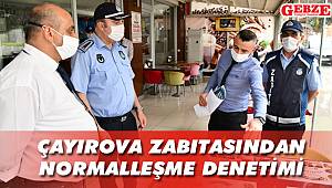 Çayırova zabıtasından normalleşme denetimi