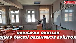 Darıca’da okullar sınav öncesi dezenfekte ediliyor