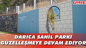 Darıca sahil parkı güzelleşmeye devam ediyor