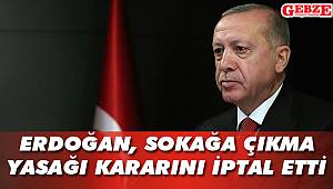 Erdoğan açıkladı; Hafta sonu yasak yok