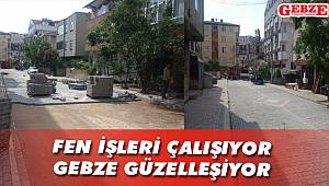 Fen İşleri çalışıyor, Gebze güzelleşiyor
