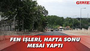 Fen işleri, hafta sonu mesai yaptı