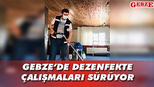 Gebze’de dezenfekte çalışmaları sürüyor