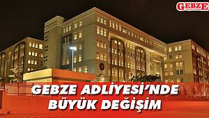 Gebze'de hakimler ve savcılar değişti