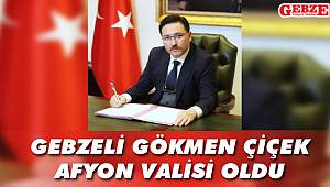 Gebzeli Gökmen Çiçek, Afyon Valisi oldu