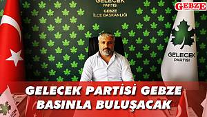 Gelecek Partisi Gebze, basınla buluşacak
