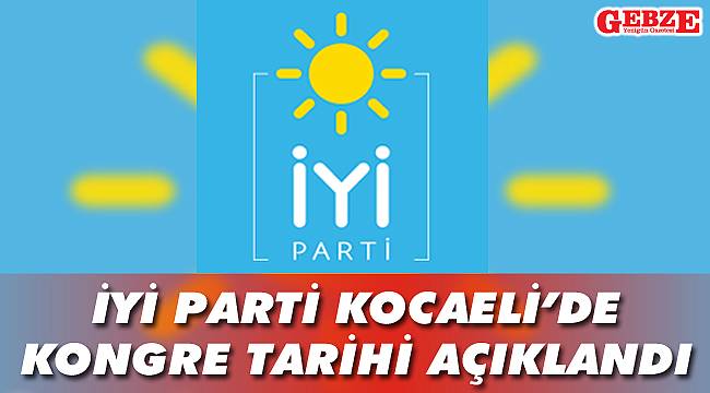 İyi Parti Kocaeli’de kongre tarihi açıklandı