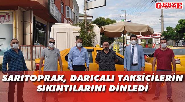 Sarıtoprak, Darıcalı taksicilerin sıkıntılarını dinledi
