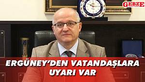 Şenol Ergüney’den vatandaşlara uyarı