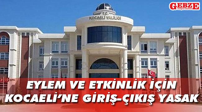 Valilik duyurdu; 15 gün boyunca