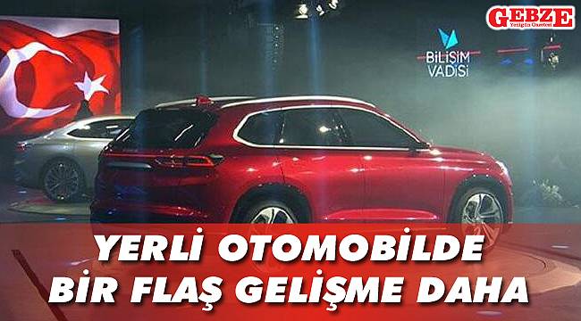 Yerli otomobilde bir flaş gelişme daha