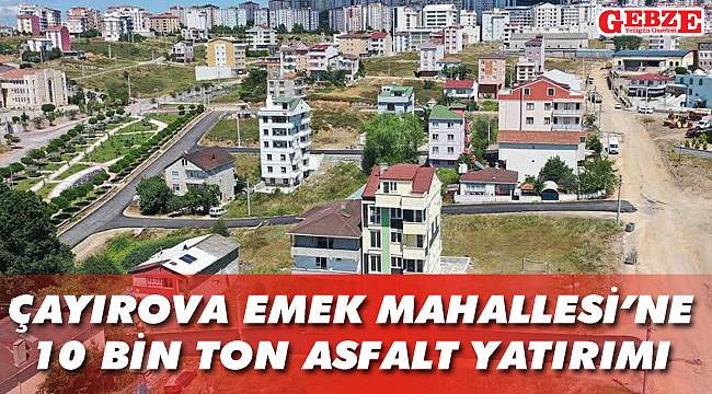 Çayırova Emek asfalta doyacak