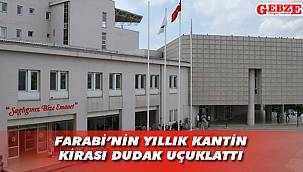 Farabi’nin yıllık kantin kirası dudak uçuklattı