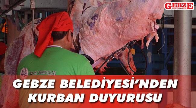 Gebze Belediyesi’nden kurban duyurusu