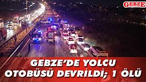 Gebze'de yolcu otobüsü devrildi; 1 ölü