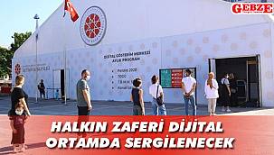 Halkın zaferi dijital ortamda sergilenecek
