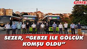 Sezer'den Gebze'ye selam var
