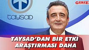 TAYSAD'dan bir etki araştırması daha