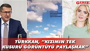 Türkkan'dan o görüntüler hakkında açıklama