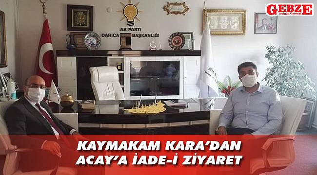 Acay, Kaymakam Kara'yı ağırladı