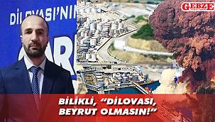 Bilikli, Dilovası için kaygılı!