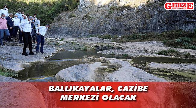 Büyükakın’dan Ballıkayalar Tabiat Parkı’na özel ilgi