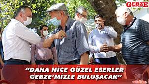 Büyükakın, Gebze’nin köylerinde sıcak ilgiyle karşılandı