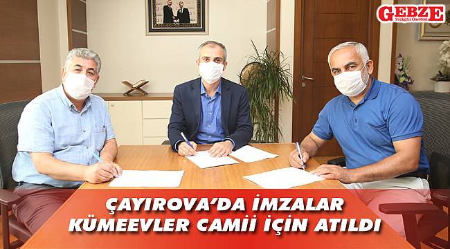 Çayırova'da imzalar Kümeevler Camii için atıldı