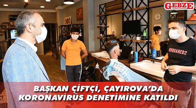 Çayırova'da koronavirüs denetimi gerçekleşti