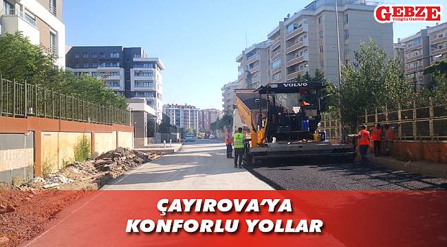 Çayırova’ya konforlu yollar