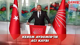 CHP'li Aydemir'in amcası yaşamını yitirdi