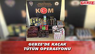 Gebze'de kaçak tütün operasyonu