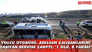 Yolcu otobüsü, ASELSAN çalışanlarını taşıyan servise çarptı