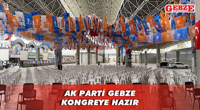 AK Gebze'de hazırlıklar tamam