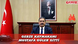 Gebze Kaymakamı Mustafa Güler gitti