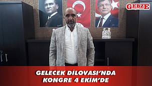 Gelecek Dilovası'nda kongre sesleri