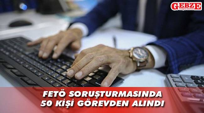 İçişleri Bakanlığı'ndan FETÖ soruşturması