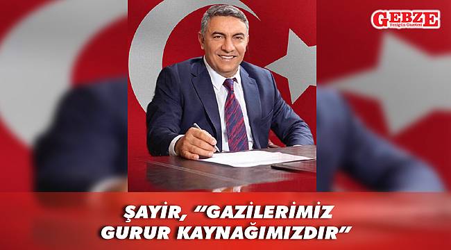 Şayir’den 19 Eylül Gaziler Günü mesajı