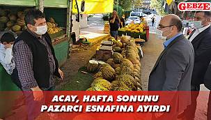 Acay, esnafla yakın temas içinde