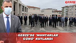 Gebze protokolü muhtarların önemine dikkat çekti