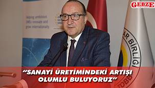 Zeytinoğlu, Ağustos ayı sanayi üretimini değerlendirdi