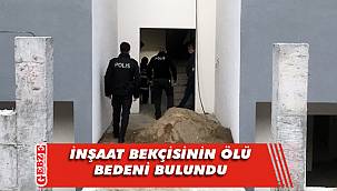 1 ay önce çalışmaya başladığı inşaatta ölü bulundu