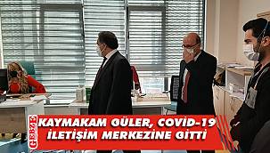 Güler'den filyasyon ekibine moral ziyareti