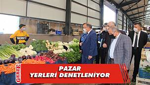 Pazar yerleri denetlenmeye devam ediyor