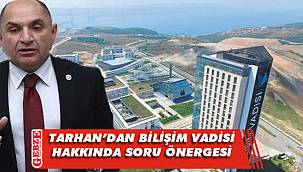 Tarhan Bilişim Vadisi hakkında konuştu
